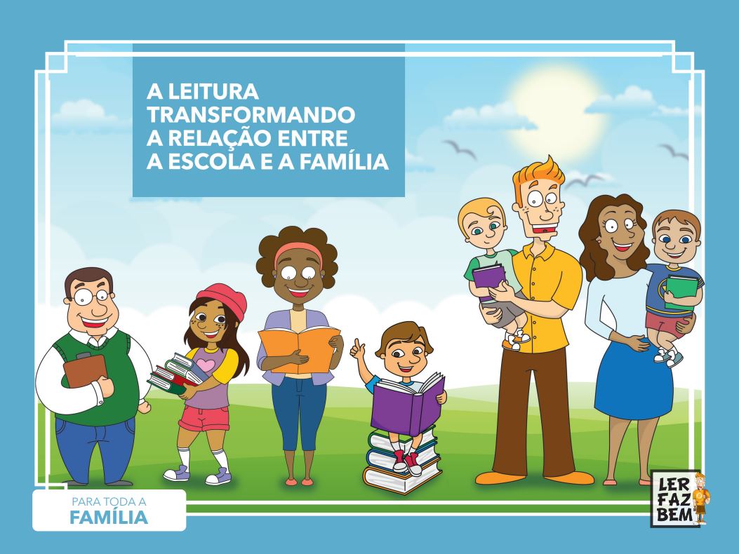 A LEITURA TRANSFORMANDO A RELAÇÃO ENTRE A ESCOLA E A FAMÍLIA